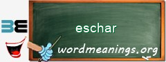 WordMeaning blackboard for eschar